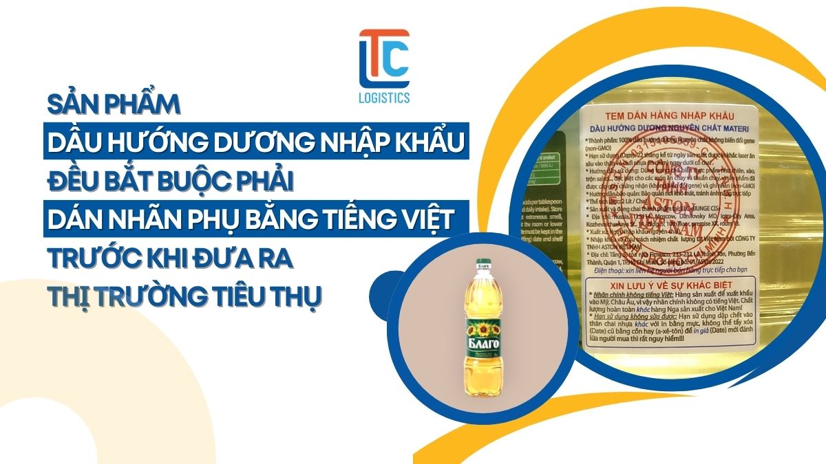 Sản phẩm dầu hướng dương nhập khẩu đều bắt buộc phải dán nhãn phụ bằng tiếng Việt trước khi đưa ra thị trường tiêu thụ