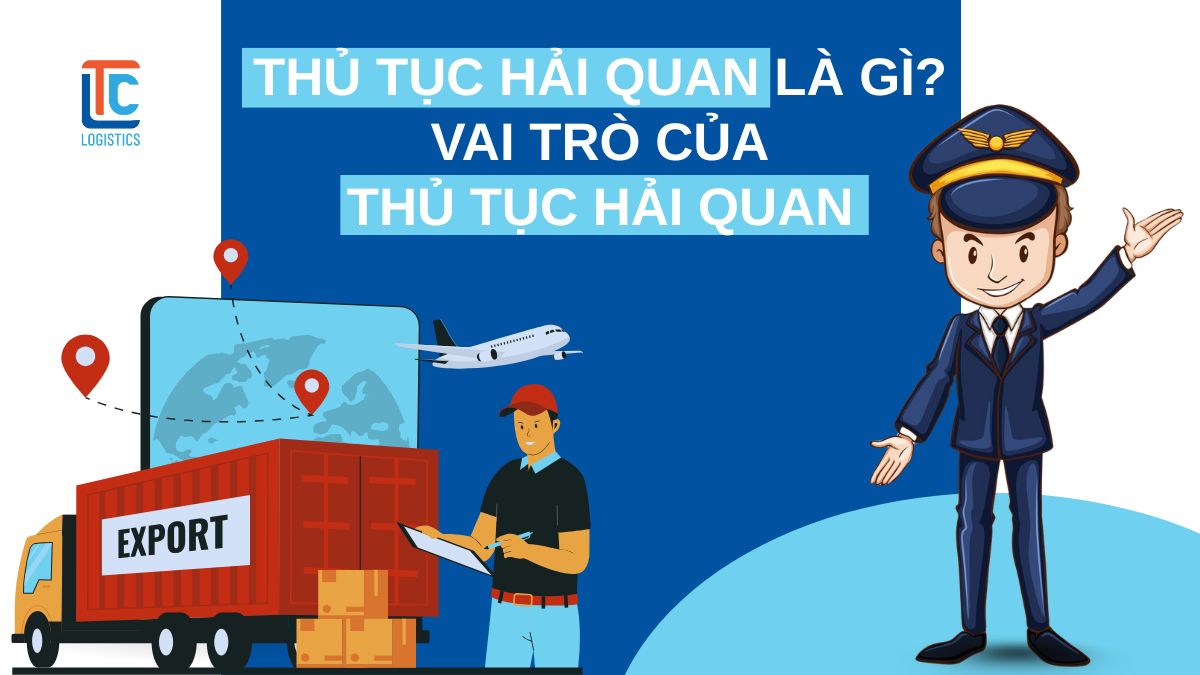 Thủ tục hải quan là gì