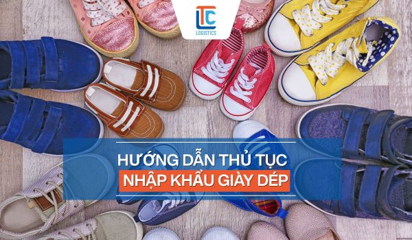 Thủ tục nhập khẩu giày dép