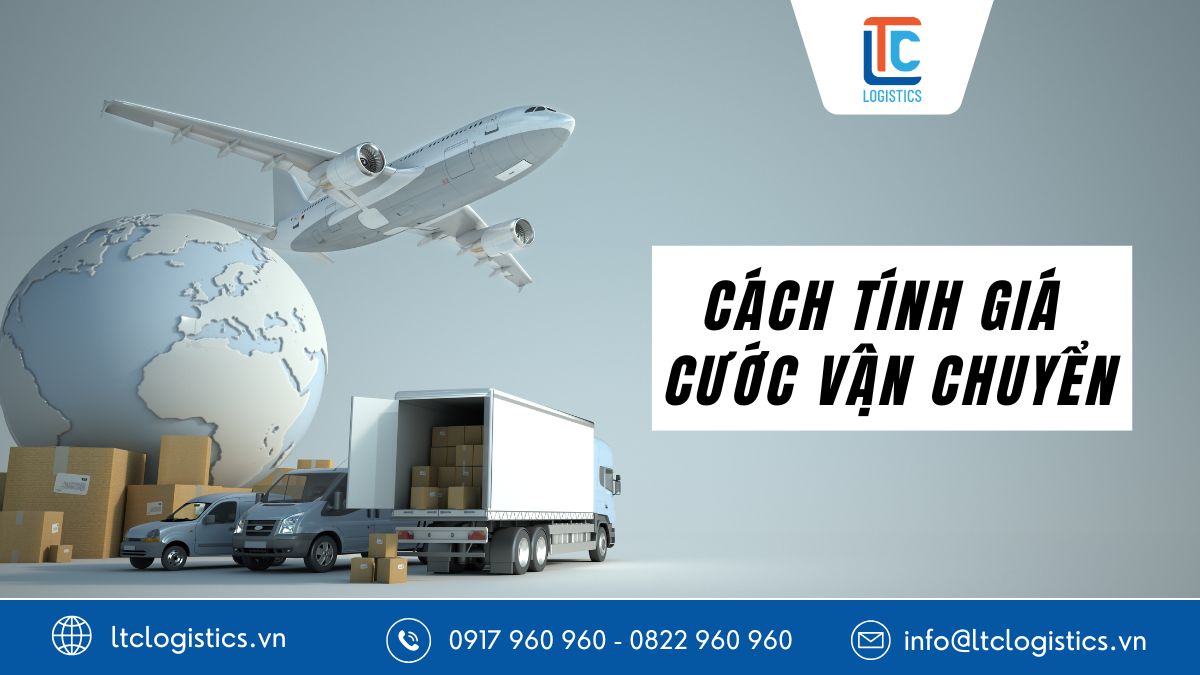 Cách tính cước vận chuyển phụ thuộc vào từng loại hình vận chuyển