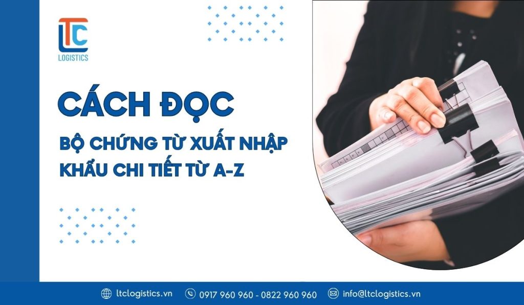 Cách đọc bộ chứng từ xuất nhập khẩu chi tiết từ A-Z [Cập nhật 2025]