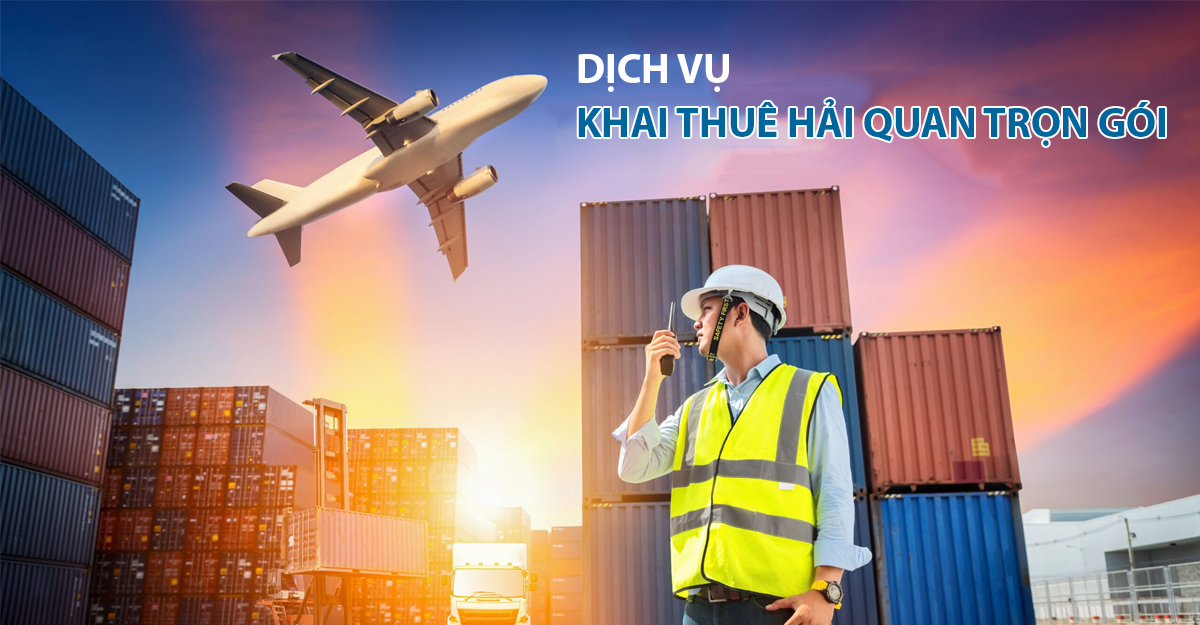 Dịch vụ khai thuê hải quan trọn gói