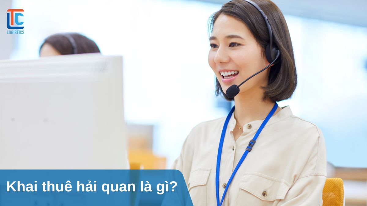 Khai thuê hải quan là gì