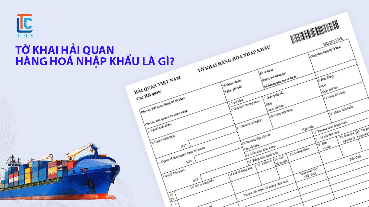 Tờ khai hải quan nhập khẩu là gì