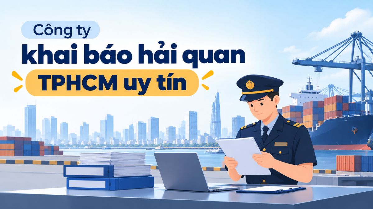 Vai trò của công ty khai báo hải quan tại TPHCM